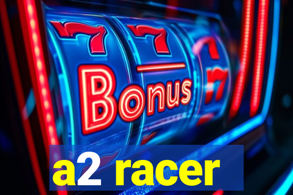 a2 racer - riscando o asfalto assistir